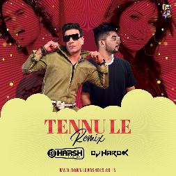 Tennu Le - Dj Remix Mp3 Song - DJ Harsh Bhutani x DJ Hardik